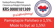 Na zdjęciu widzimy napis Fundacja Pomocy Wdowom i Sierotom po Poległych Policjantach