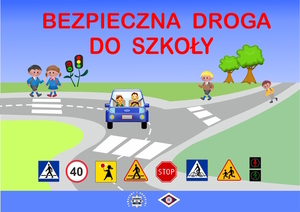 Na zdjęciu widzimy napis Bezpieczna Droga do Szkoły