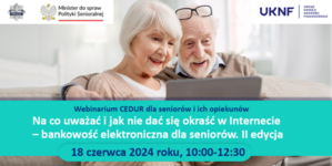 Na zdjęciu widzimy napis Webinarium CEDUR „Na co uważać i jak nie dać się okraść w Internecie – bankowość elektroniczna dla seniorów. II edycja”