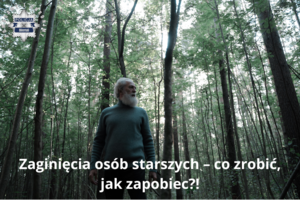 Na zdjęciu widzimy napis Zaginięcia osób starszych – co zrobić, jak zapobiegać?!