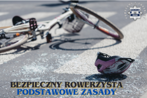 Na zdjęciu widzimy napis Bezpieczny rowerzysta - podstawowe zasady