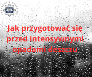 Na zdjęciu widzimy napis Jak przygotować się przed intensywnymi opadami deszczu