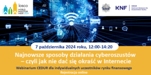 Na zdjęciu widzimy napis Webinarium CEDUR „Najnowsze sposoby działania cyberoszustów – czyli jak nie dać się okraść w Internecie