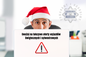 Na zdjęciu widzimy napis Uważaj na fałszywe oferty wyjazdów świątecznych i sylwestrowych