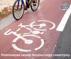 Na zdjęciu widzimy rowerzystę i napis Przypominamy podstawowe zasady bezpiecznego rowerzysty