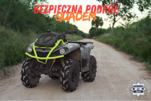 Na zdjęciu widzimy quad i napis Bezpieczna podróż - Quadem