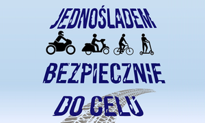 Na zdjęciu widzimy napis JEDNOŚLADEM BEZPIECZNIE DO CELU.