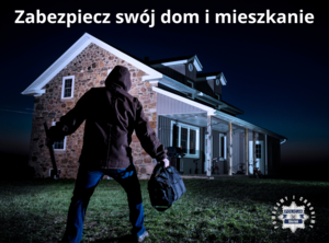 Na zdjęciu widzimy włamywacza oraz dom, wraz z napisem Zabezpiecz swój dom i mieszkanie