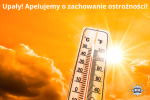 Na zdjęciu widzimy napis Upały! Apelujemy o zachowanie ostrożności!