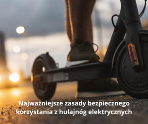 Bezpieczna jazda – Hulajnogą elektryczną