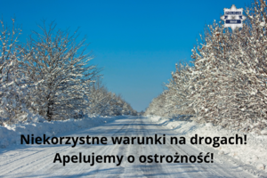 Niekorzystne warunki na drogach! Apelujemy o ostrożność!