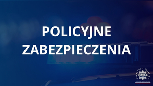 Policyjne zabezpieczenia w 2025 roku